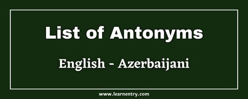 List of Antonyms in Azerbaijani and English