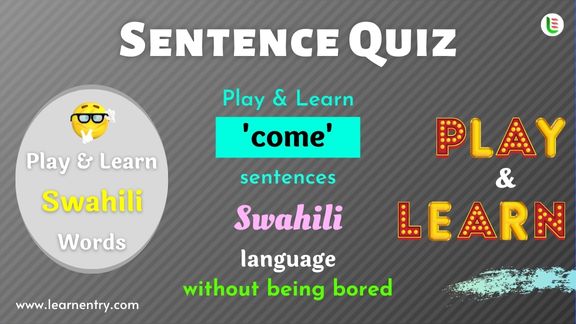 Come Sentence quiz in Swahili