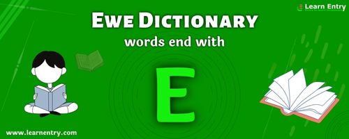 English to Ewe translation – Words end with E