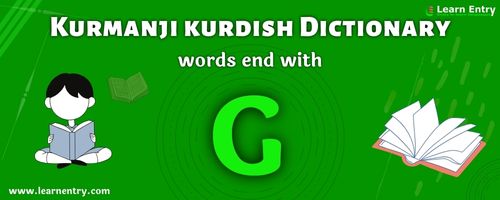 English to Kurmanji kurdish translation – Words end with G