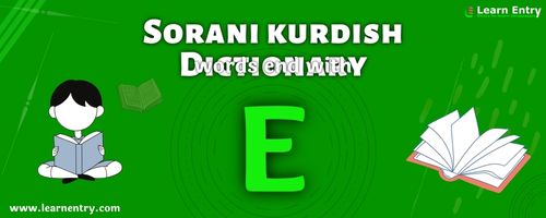 English to Sorani kurdish translation – Words end with E