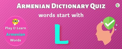 Armenian Dictionary quiz - Words start with L