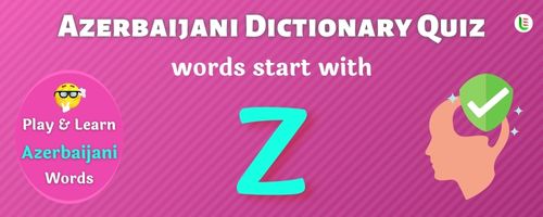 Azerbaijani Dictionary Quiz - Words Starting with Z | Learn Entry