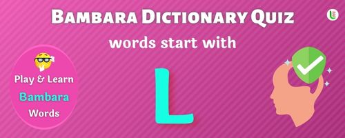 Bambara Dictionary quiz - Words start with L