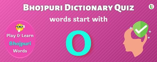 Bhojpuri Dictionary quiz - Words start with O