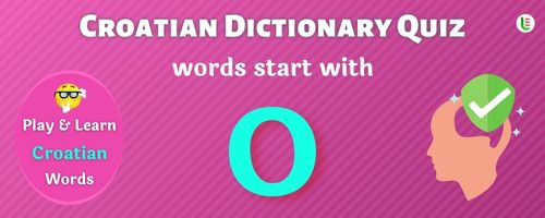 Croatian Dictionary quiz - Words start with O