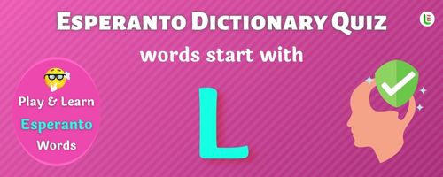 Esperanto Dictionary quiz - Words start with L