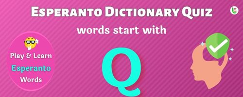 Esperanto Dictionary quiz - Words start with Q