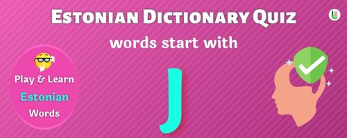 Estonian Dictionary quiz - Words start with J