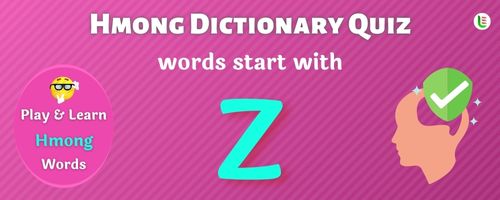 Hmong Dictionary quiz - Words start with Z