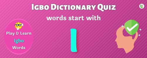Igbo Dictionary quiz - Words start with I