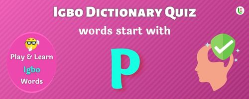 Igbo Dictionary quiz - Words start with P