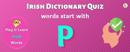 Irish Dictionary quiz - Words start with P