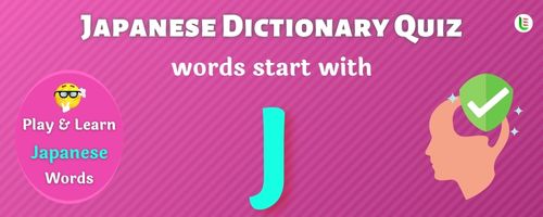 Japanese Dictionary quiz - Words start with J