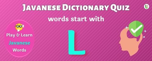 Javanese Dictionary quiz - Words start with L