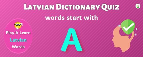 Latvian Dictionary quiz - Words start with A
