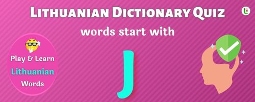 Lithuanian Dictionary quiz - Words start with J