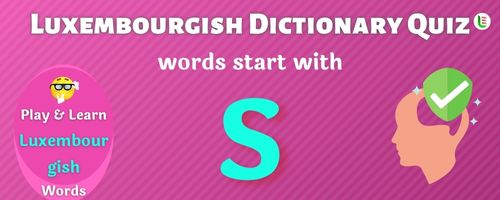 Luxembourgish Dictionary quiz - Words start with S