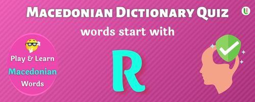 Macedonian Dictionary quiz - Words start with R