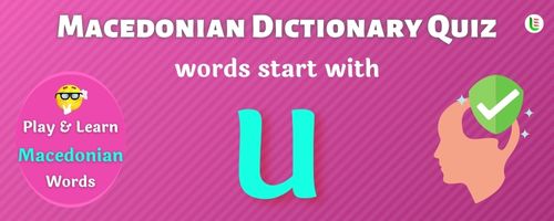 Macedonian Dictionary quiz - Words start with U