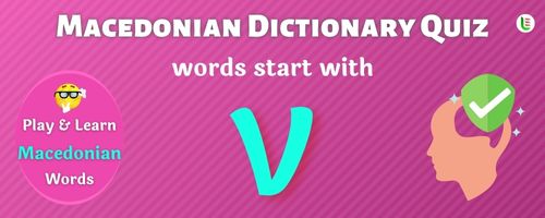 Macedonian Dictionary quiz - Words start with V