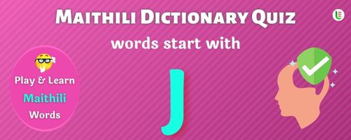 Maithili Dictionary quiz - Words start with J