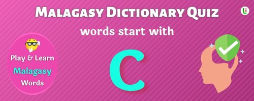Malagasy Dictionary quiz - Words start with C