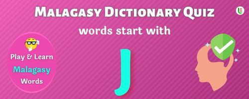 Malagasy Dictionary quiz - Words start with J
