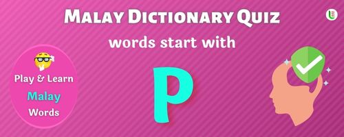 Malay Dictionary quiz - Words start with P