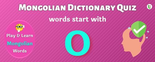 Mongolian Dictionary quiz - Words start with O