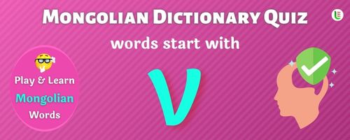 Mongolian Dictionary quiz - Words start with V