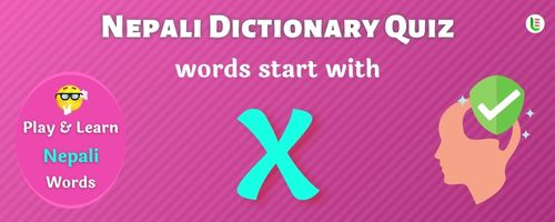 Nepali Dictionary quiz - Words start with X