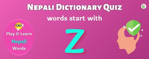 Nepali Dictionary quiz - Words start with Z