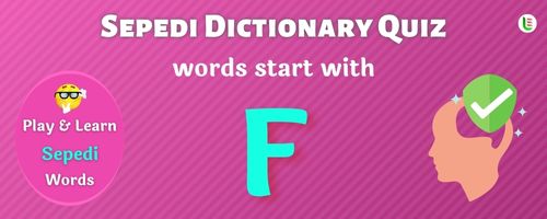 Sepedi Dictionary quiz - Words start with F