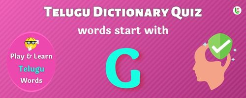 Telugu Dictionary quiz - Words start with G