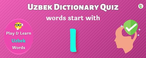 Uzbek Dictionary quiz - Words start with I