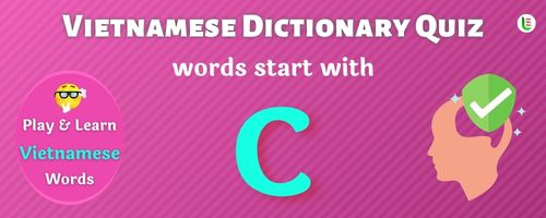 Vietnamese Dictionary quiz - Words start with C