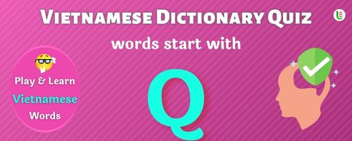 Vietnamese Dictionary quiz - Words start with Q