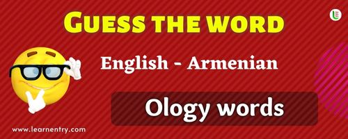 Guess the Ology words in Armenian
