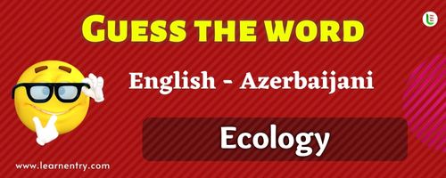 Guess the Ecology in Azerbaijani