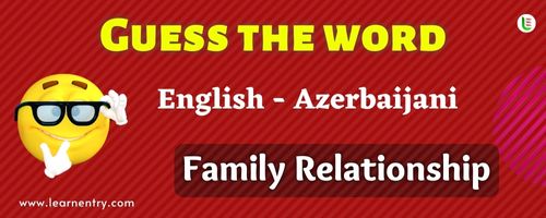 Guess the Family Relationship in Azerbaijani