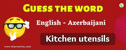 Guess the Kitchen utensils in Azerbaijani