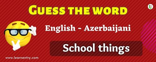 Guess the School things in Azerbaijani