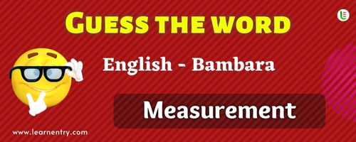 Guess the Measurement in Bambara
