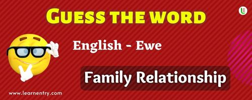 Guess the Family Relationship in Ewe