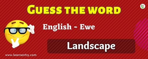 Guess the Landscape in Ewe