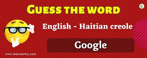 Guess the Google in Haitian creole