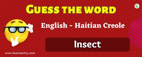 Guess the Insect in Haitian creole