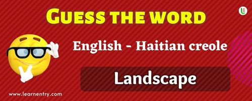 Guess the Landscape in Haitian creole