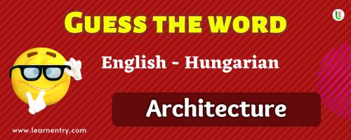 Guess the Architecture in Hungarian